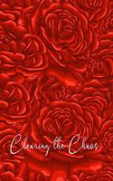 Clearing the Chaos: Red Roses Life Without Clutter Journal, Get Organize Reducing Stress And Anxiety Planner