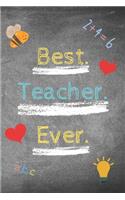 Best. Teacher. Ever.: A Lined Notebook for Teachers