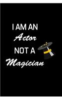 I Am An Actor Not A Magician