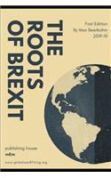 The Roots of Brexit: First Edition