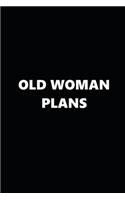 2020 Weekly Planner Funny Humorous Old Woman Plans 134 Pages: 2020 Planners Calendars Organizers Datebooks Appointment Books Agendas