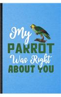 My Parrot Was Right About You