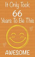It Only Took 66 Years To Be This Awesome: Gift Book For Someone You Love, Christmas Gift Book, Mother's Day Gifts, Father's Day Gifts, 66 Year Old Birthday Gift, Valentine's Day Gifts, Memor