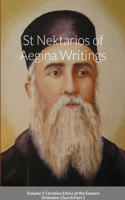 St Nektarios of Aegina Writings Volume 5 Christian Ethics of the Eastern Orthodox Church Part 1