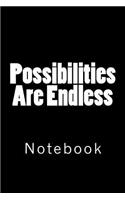 Possibilities Are Endless: Notebook, 150 lined pages, softcover, 6" x 9"