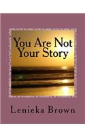 You Are Not Your Story