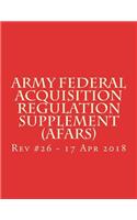 Army Federal Acquisition Regulation Supplement (AFARS): Rev #26 - 17 Apr 2018