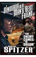 A Dinosaur Is a Man's Best Friend 5: The Enemy Comes in Dream