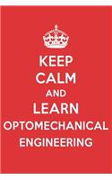 Keep Calm and Learn Optomechanical Engineering: Optomechanical Engineering Designer Notebook