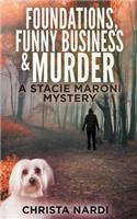 Foundations, Funny Business & Murder: (2 Stacie Maroni Mystery)