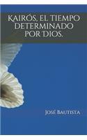 Kairós, el tiempo determinado por Dios.