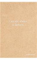 Cats Are Always in Fashion Bullet Journal: Kraft Paper Cat Dot Grid Notebook - 6x9 Dotted Bullet Journal Cat