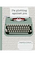 Im Plotting Against You College Ruled Composition Notebook 7.5x9.25 200 Page: Type Writer Writing Book