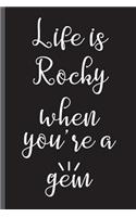 Life Is Rocky When You're A Gem