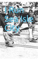 I Run Sea Isle City: Blank Lined Journal