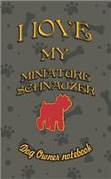 I Love My Miniature Schnauzer - Dog Owner Notebook