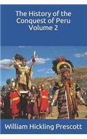 The History of the Conquest of Peru Volume 2