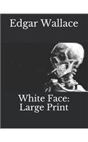 White Face: Large Print