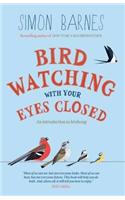 Birdwatching with Your Eyes Closed