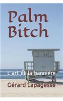 Palm Bitch
