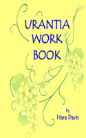 Urantia Work Book: Applied Urantian Ethics