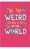 Be the Weird You Wish to See Planner and to Do List