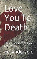 Love You To Death