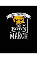 Halloqueens Are Born in March