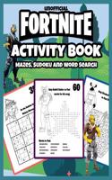Unofficial Fortnite Activity Book: Mazes, Sudoku and Word Search (Activity Book for Kids and Adults)