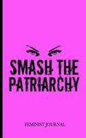 Smash the Patriarchy Feminist Journal