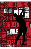 Golf Strength and Conditioning Log: Golf Workout Journal and Training Log and Diary for Golfer and Instructor - Golf Notebook Tracker
