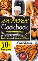 Air Fryer Cookbook LUNCH and DINNER RECIPES