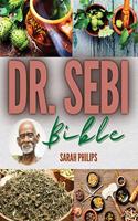 Dr. Sebi Bible: The Most Complete Guide About Dr. Sebi