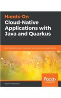 Hands-On Cloud-Native Applications with Java and Quarkus
