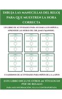 Cuadernos de actividades para niños de 2 a 4 años (Dibuja las manecillas del reloj para que muestren la hora correcta): Este libro contiene 30 fichas con actividades a todo color para niños de 5 a 6 años(42 Cuadernos de Actividades Para Niños de 2 A 4 Años)