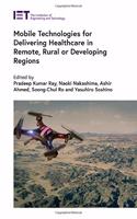 Mobile Technologies for Delivering Healthcare in Remote, Rural or Developing Regions