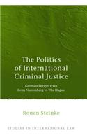 The Politics of International Criminal Justice