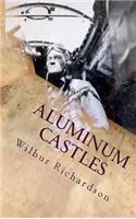 Aluminum Castles