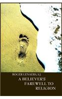 A Believer's Farewell to Religion