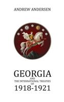 Georgia and the International Treaties of 1918 - 1921