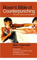 Boxer's Bible of Counterpunching: The Killer Response to Any Attack
