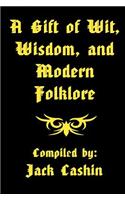 Gift of Wit, Wisdom, and Modern Folklore