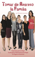Tomar de Regreso La Familia