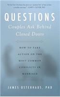 Questions Couples Ask Behind Closed Doors: How to Take Action on the Most Common Conflicts in Marriage