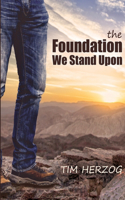 Foundation We Stand Upon
