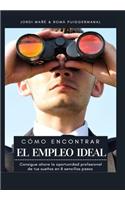 Cómo encontrar el Empleo Ideal