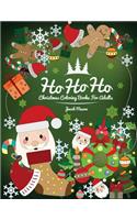 Christmas Coloring Books For Adults: Christmas Coloring Books For Adults Relaxation, Ho Ho Ho Holiday Coloring Books - Big Christmas Coloring Book with Christmas Trees, Santa Claus, Rei