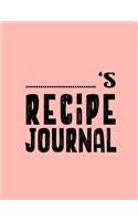 Recipe Journal: Blank Recipe Book to Record Homemade Recipes(1 Beautiful Gifts for Food Lovers, Moms, Chefs, Cooks)