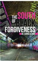 The South of Black Forgiveness