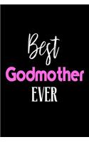 Best Godmother Ever: Godparents Birthday Gift Notebook for Women